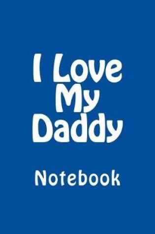 Cover of I Love My Daddy