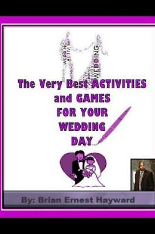 Cover of The Very Best ACTIVITIES and GAMES FOR YOUR WEDDING DAY
