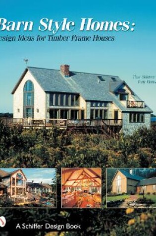 Cover of Barn-Style Homes: Design Ideas for Timber Frame Houses