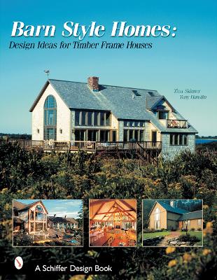 Book cover for Barn-Style Homes: Design Ideas for Timber Frame Houses