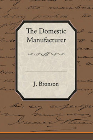 Cover of The Domestic Manufacturers Assistant (eBook)