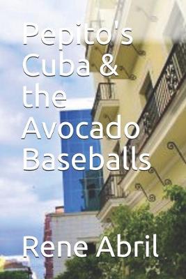 Book cover for Pepito's Cuba & the Avocado Baseballs