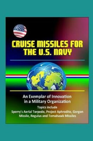 Cover of Cruise Missiles for the U. S. Navy