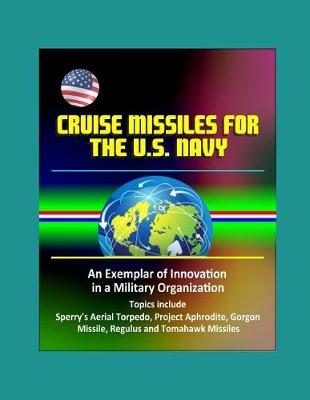 Book cover for Cruise Missiles for the U. S. Navy