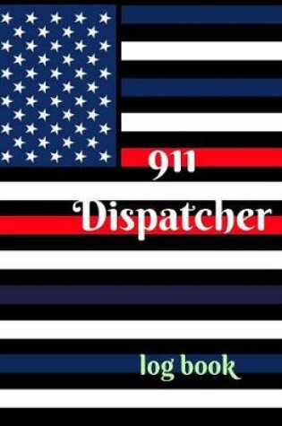 Cover of 911 Dispatcher Log Book