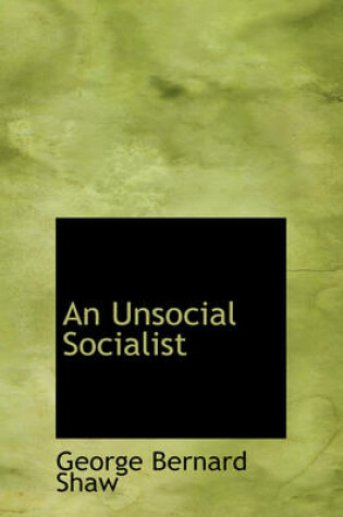 Cover of An Unsocial Socialist