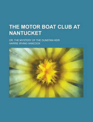 Book cover for The Motor Boat Club at Nantucket; Or, the Mystery of the Dunstan Heir