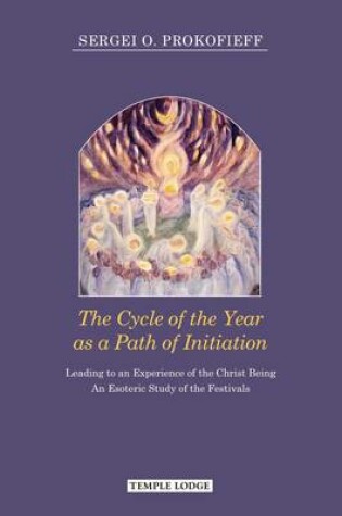 Cover of The Cycle of the Year as a Path of Initiation Leading to an Experience of the Christ Being