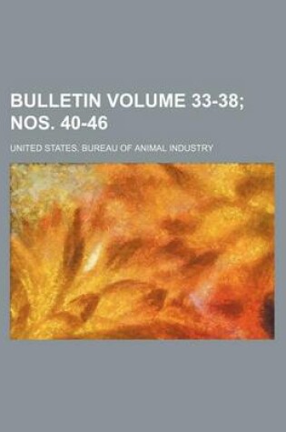 Cover of Bulletin Volume 33-38; Nos. 40-46