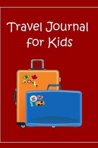 Cover of Travel Journal for Kids