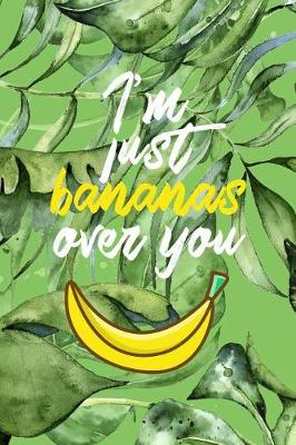 Book cover for I'm Just Bananas Over You