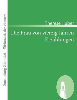 Book cover for Die Frau von vierzig Jahren /Erzählungen