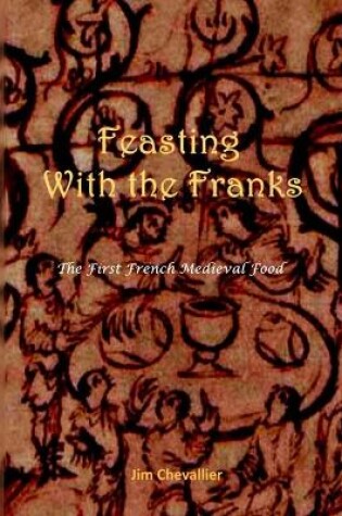 Cover of Feasting with the Franks
