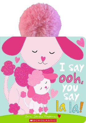 Book cover for I Say Ooh, You Say La La!