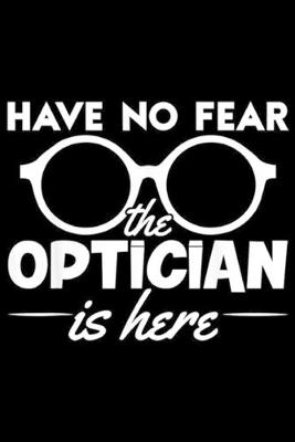 Book cover for have no fear the optician is here