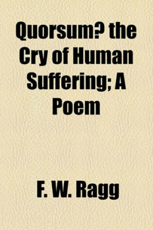 Cover of Quorsum? the Cry of Human Suffering; A Poem