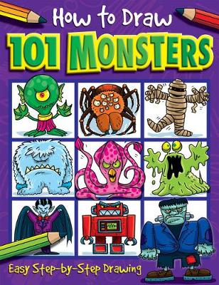 Book cover for How to Draw 101 Monsters - A Step By Step Drawing Guide for Kids