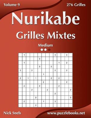 Book cover for Nurikabe Grilles Mixtes - Medium - Volume 9 - 276 Grilles