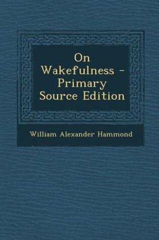 Cover of On Wakefulness - Primary Source Edition