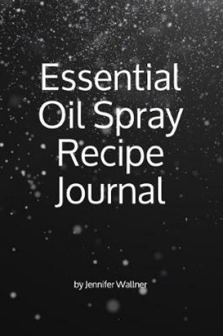 Cover of Essential Oil Spray Recipe Journal
