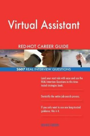 Cover of Virtual Assistant Red-Hot Career Guide; 2607 Real Interview Questions