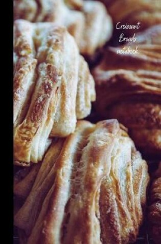 Cover of Croissant Breads Notebook