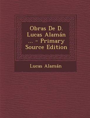 Book cover for Obras de D. Lucas Alaman ...