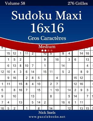 Book cover for Sudoku Maxi 16x16 Gros Caractères - Medium - Volume 58 - 276 Grilles