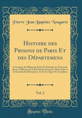 Book cover for Histoire Des Prisons de Paris Et Des Departemens, Vol. 2