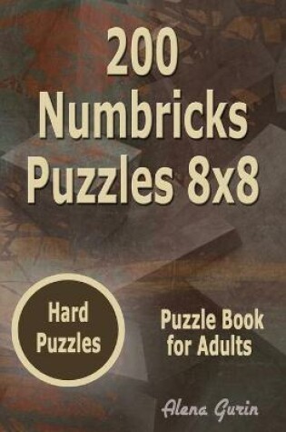 Cover of 200 Numbricks Puzzles 8x8