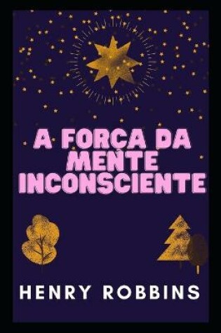 Cover of A Forca Da Mente Inconsciente