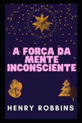 Book cover for A Forca Da Mente Inconsciente