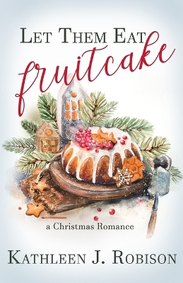 Book cover for Let Them Eat Fruitcake