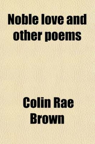 Cover of Noble Love and Other Poems