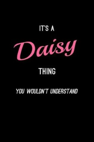 Cover of It's A Daisy Thing, You Wouldn't Understand