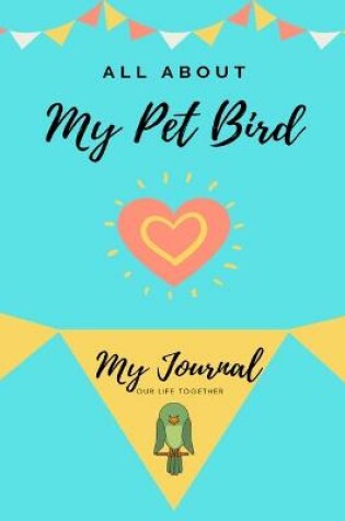Cover of All About My Pet - Bird