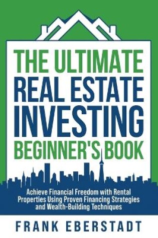 Cover of The Ultimate Real Estate Investing Beginner's Book