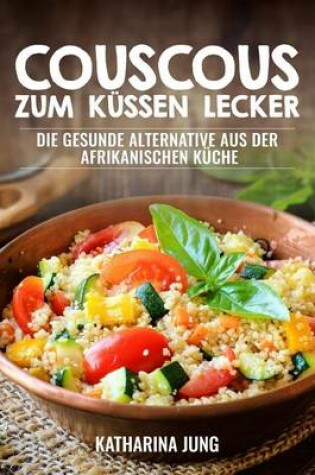 Cover of Couscous - Zum Kussen Lecker