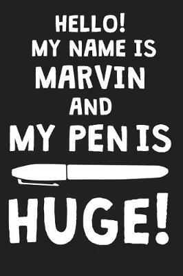 Book cover for Hello! My Name Is MARVIN And My Pen Is Huge!