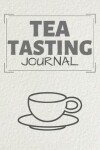 Book cover for Tea Tasting Journal