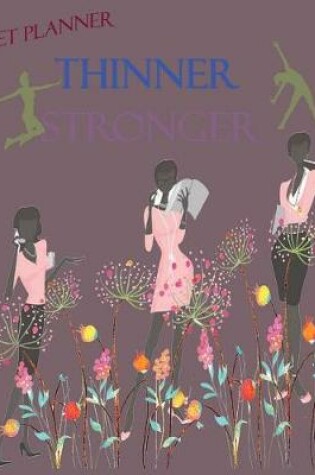 Cover of Get Thinner Stronger (Diet Planner Food Diary Workout Journal )