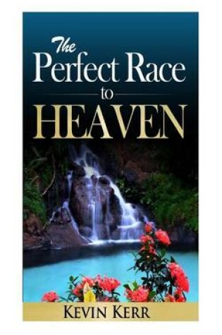 Cover of The Perfect Race to Heaven
