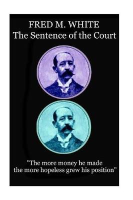 Book cover for Fred M. White - The Sentence of the Court
