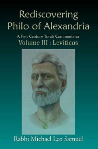 Cover of Rediscovering Philo of Alexandria: A First Century Torah Commentator Volume III: Leviticus