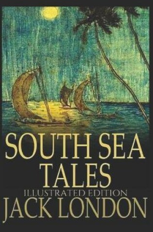 Cover of South Sea Tales Illustrated Edition