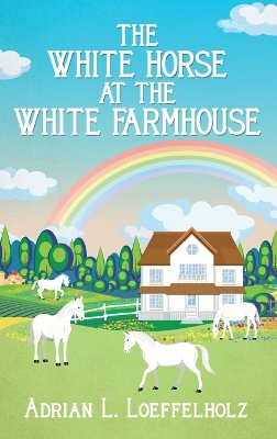 Cover of The White Horse at the White Farm House