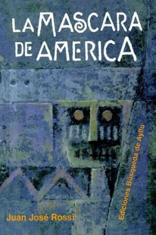 Cover of Mascara De America, La : El Eje Curvo De Nuestra Historia