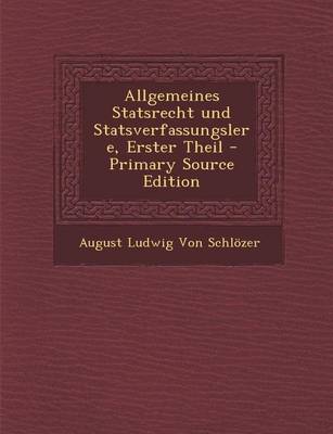 Book cover for Allgemeines Statsrecht Und Statsverfassungslere, Erster Theil