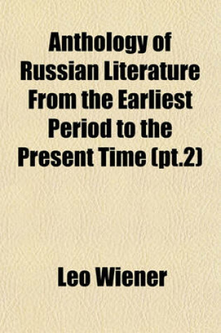 Cover of Anthology of Russian Literature from the Earliest Period to the Present Time (PT.2)