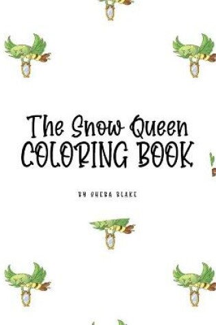 Cover of The Snow Queen Coloring Book for Children (8.5x8.5 Coloring Book / Activity Book)